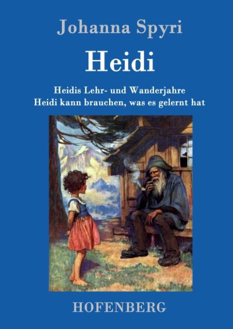 Heidis Lehr- und Wanderjahre / Heidi kann brauchen was es gelernt hat