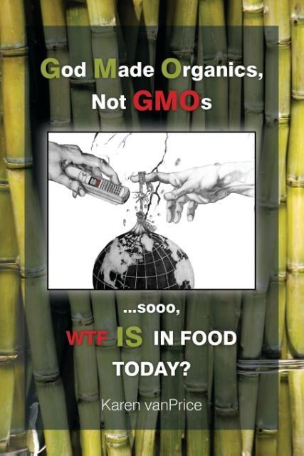 God Made Organics NOT GMOs