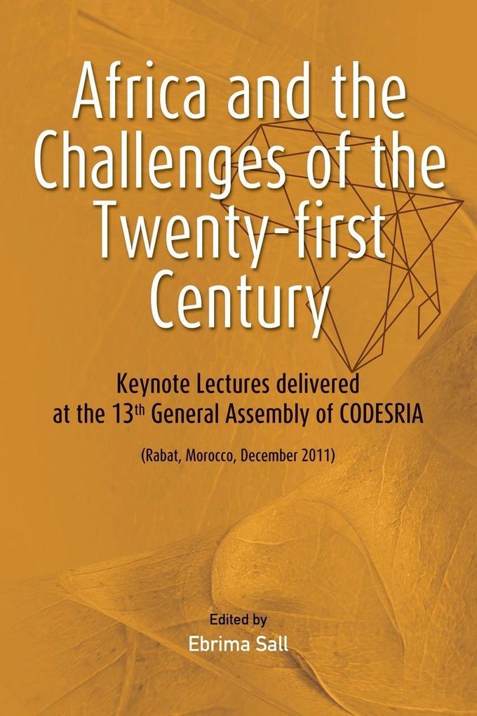 Africa and the Challenges of the Twenty-first Century. Keynote Addresses delivered at the 13th General Assembly of CODESRIA