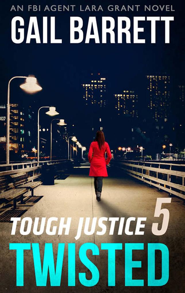 Tough Justice: Twisted (Part 5 Of 8) (Tough Justice Book 5)