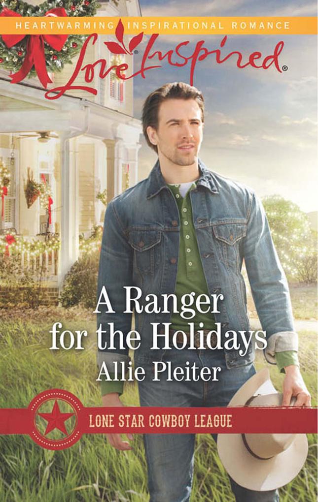 A Ranger For The Holidays (Mills & Boon Love Inspired) (Lone Star Cowboy League Book 3)