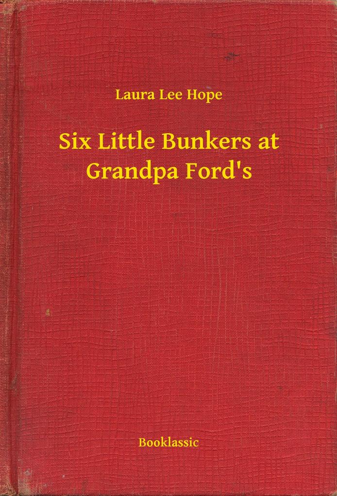 Six Little Bunkers at Grandpa Ford‘s