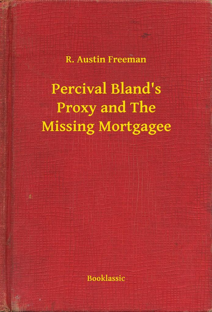 Percival Bland‘s Proxy and The Missing Mortgagee