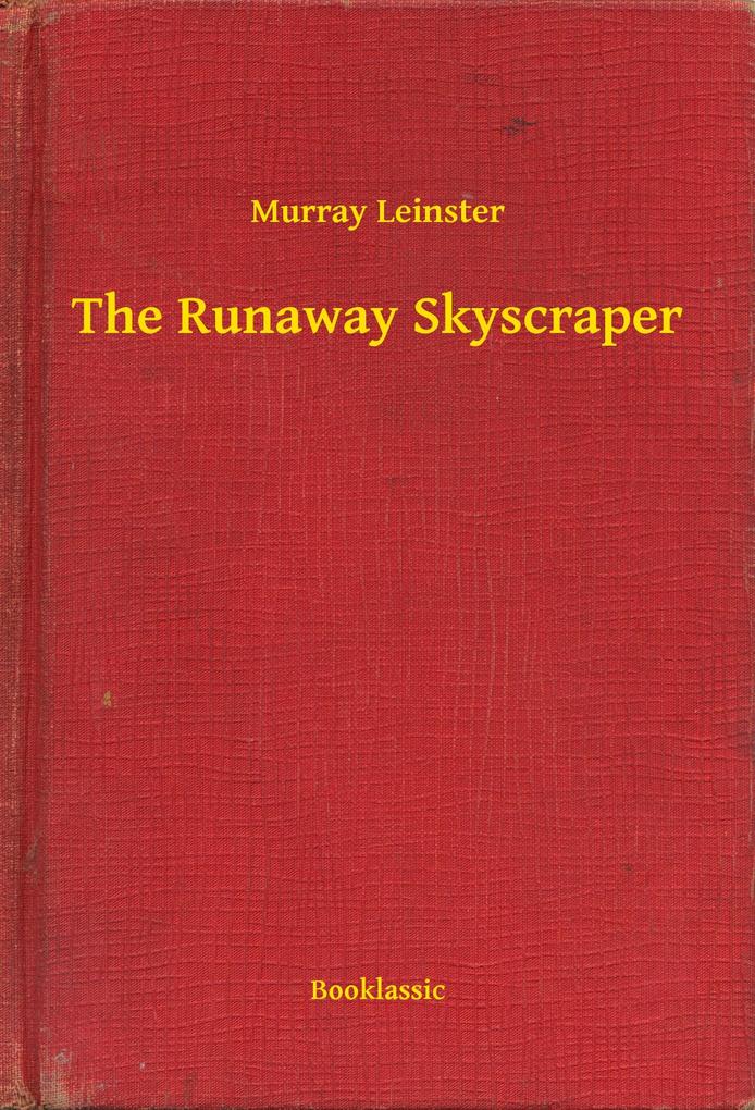 The Runaway Skyscraper