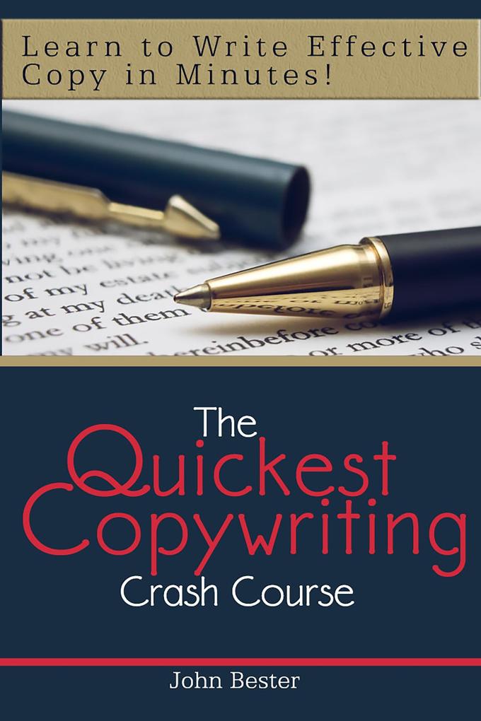 Quickest Copywriting Crash Course : Learn to Write Effective Copy in Minutes!