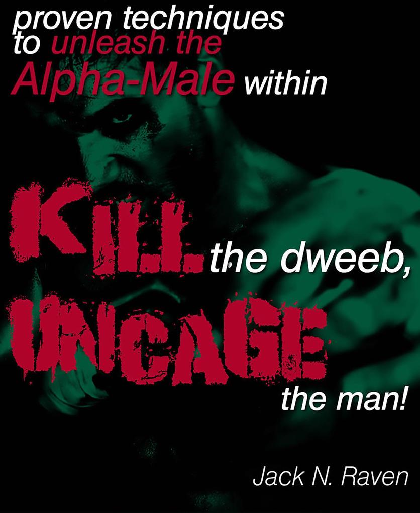 Kill The Dweeb Uncage The Man