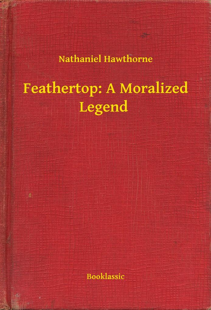 Feathertop: A Moralized Legend