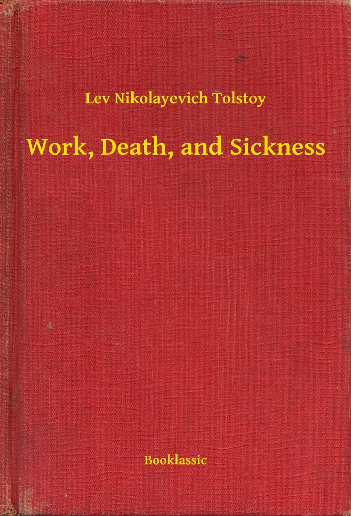 Work Death and Sickness