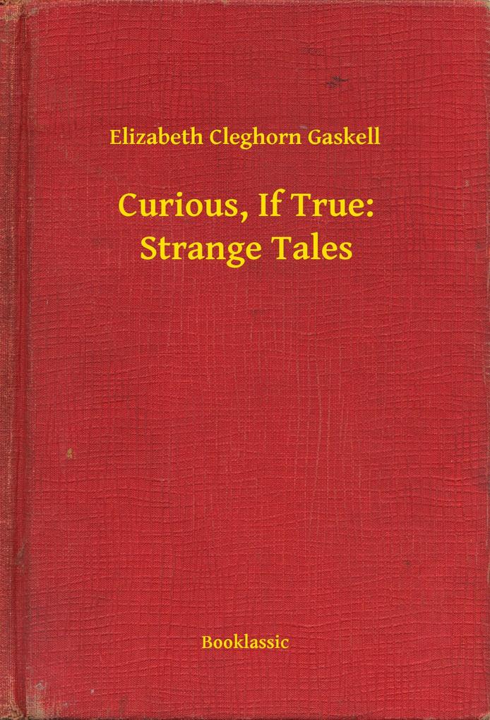 Curious If True: Strange Tales