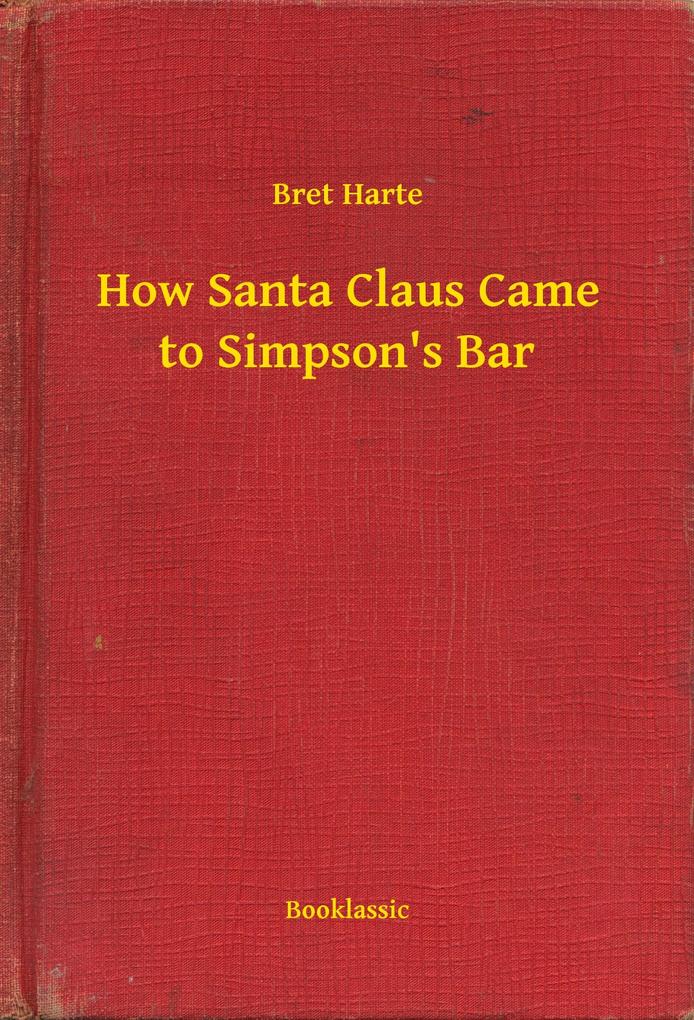 How Santa Claus Came to Simpson‘s Bar