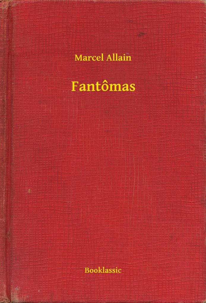 Fantômas - Marcel Allain