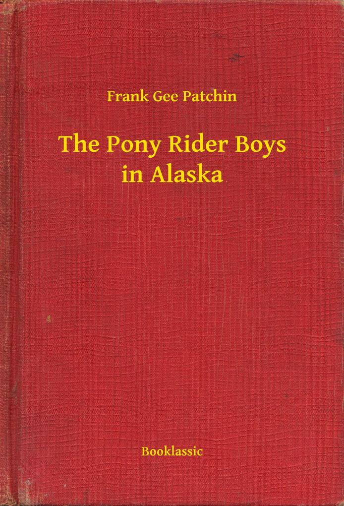 The Pony Rider Boys in Alaska