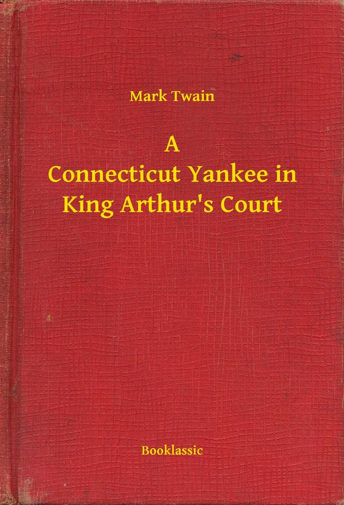 A Connecticut Yankee in King Arthur‘s Court