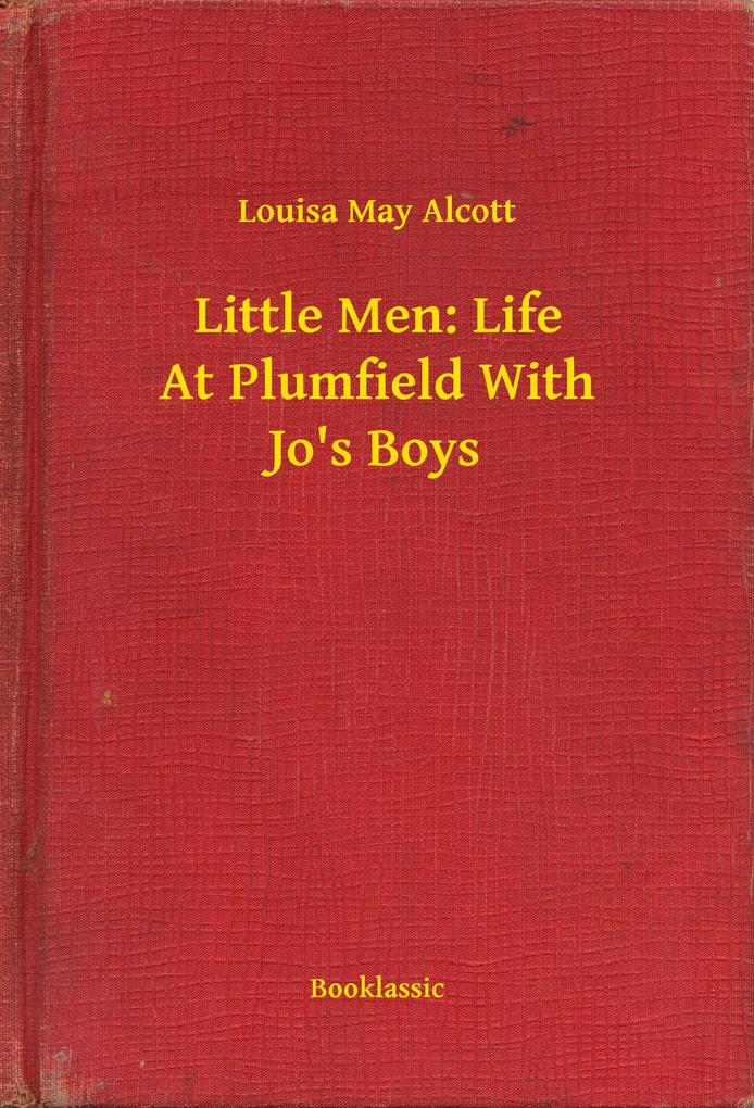 Little Men: Life At Plumfield With Jo‘s Boys