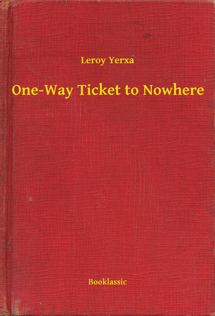 One-Way Ticket to Nowhere