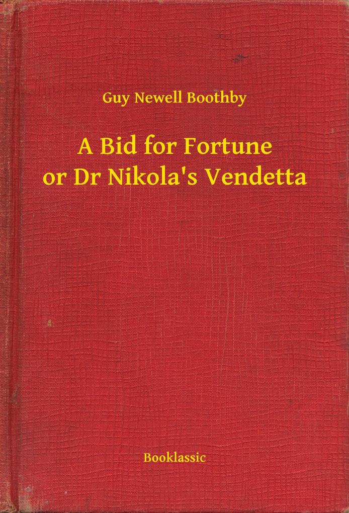 A Bid for Fortune or Dr Nikola‘s Vendetta