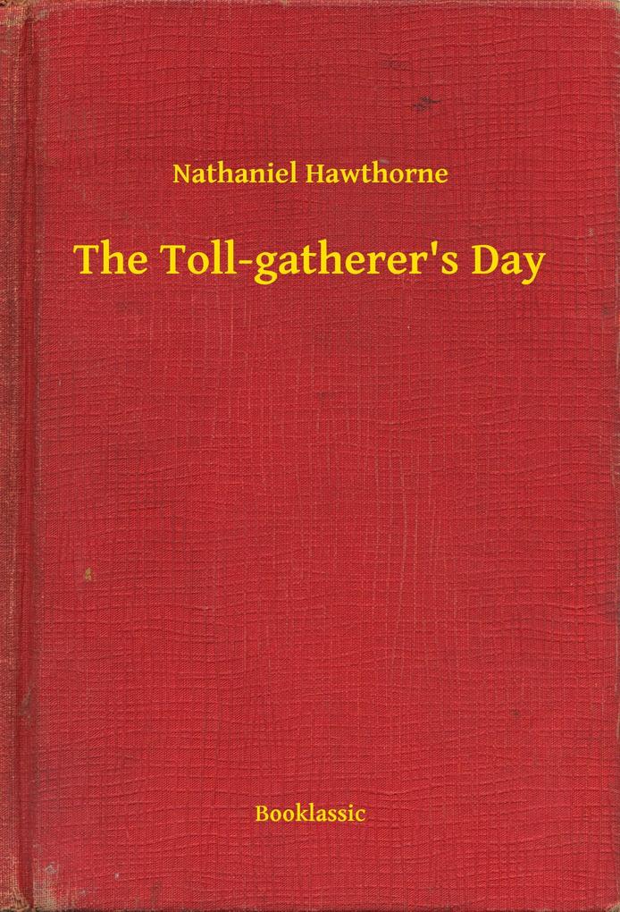 The Toll-gatherer‘s Day