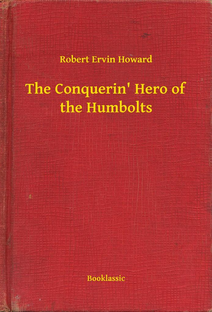 The Conquerin‘ Hero of the Humbolts