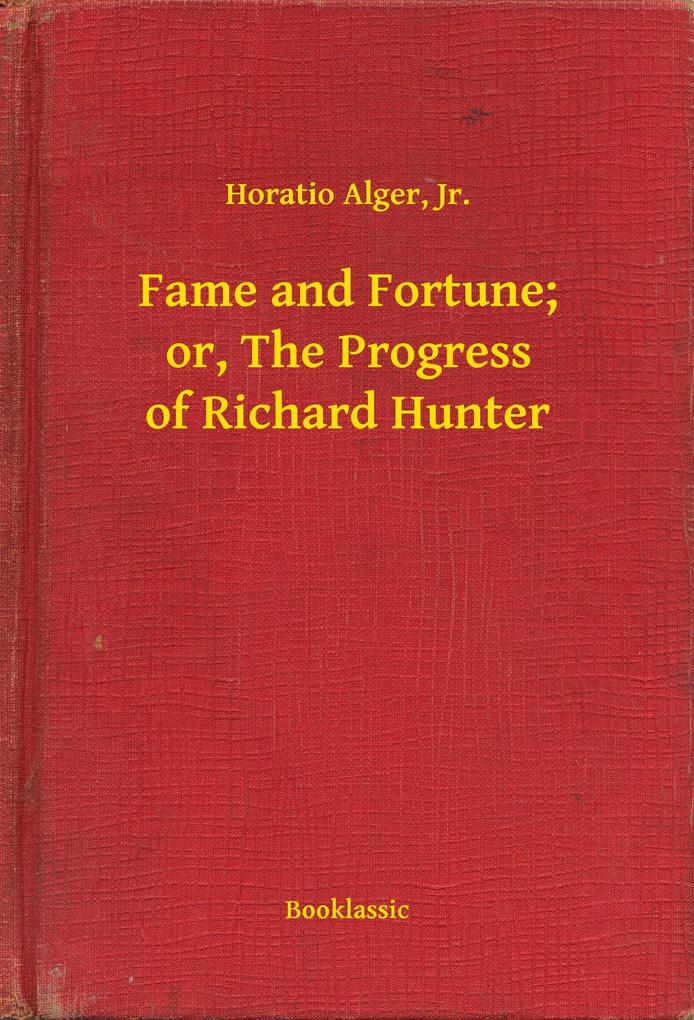 Fame and Fortune; or The Progress of Richard Hunter