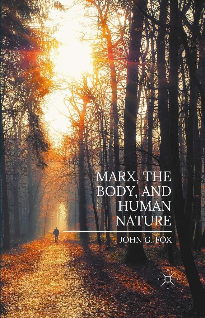 Marx the Body and Human Nature