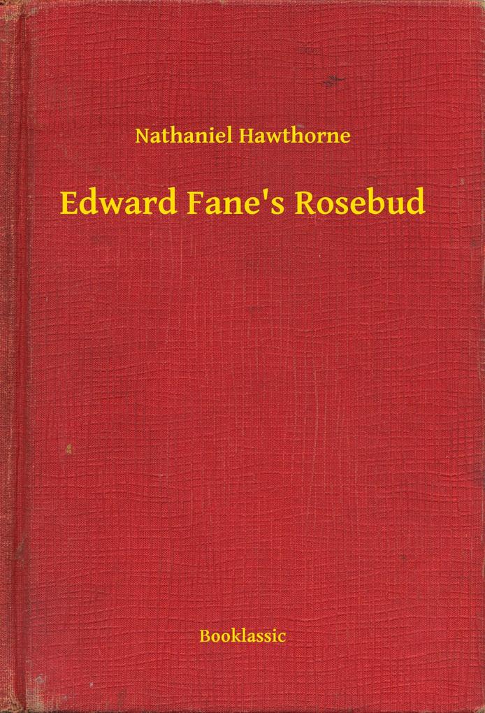 Edward Fane‘s Rosebud