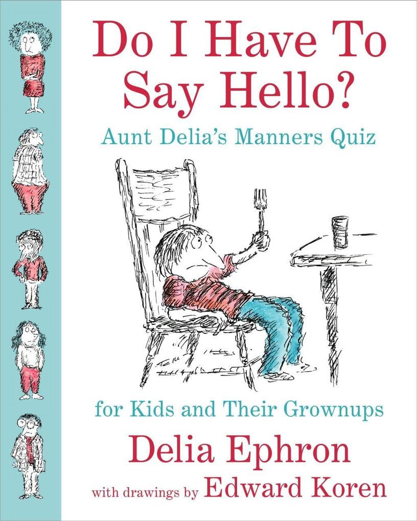 Do I Have to Say Hello? Aunt Delia‘s Manners Quiz for Kids and Their Grownups