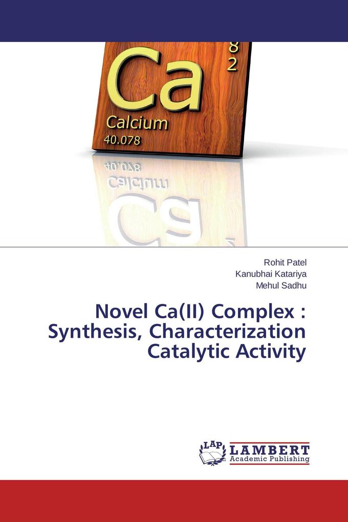 Novel Ca(II) Complex : Synthesis Characterization Catalytic Activity
