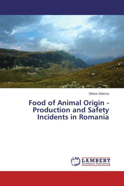Food of Animal Origin - Production and Safety Incidents in Romania