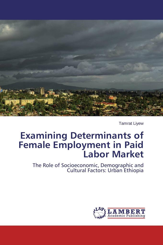 Examining Determinants of Female Employment in Paid Labor Market