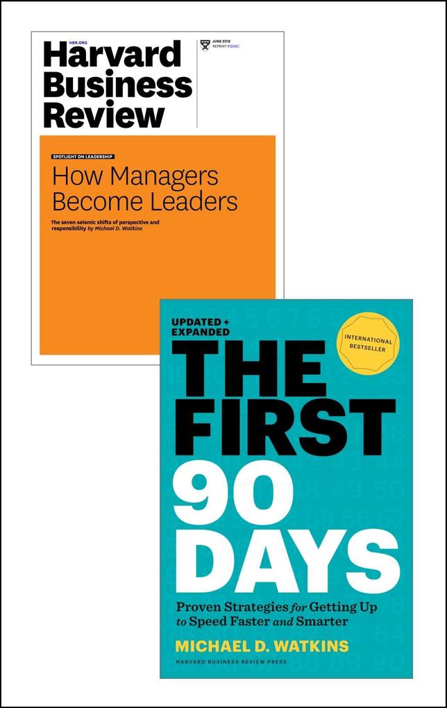 The First 90 Days with Harvard Business Review article How Managers Become Leaders (2 Items)
