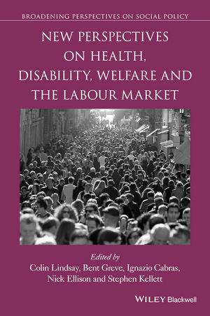 New Perspectives on Health Disability Welfare and the Labour Market