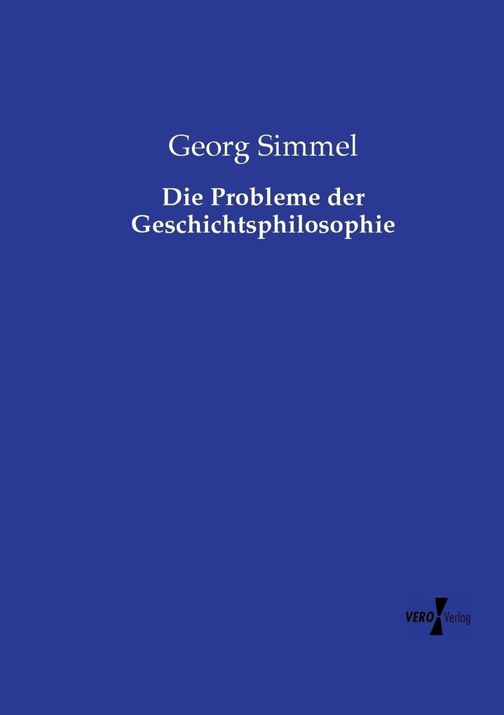 Die Probleme der Geschichtsphilosophie