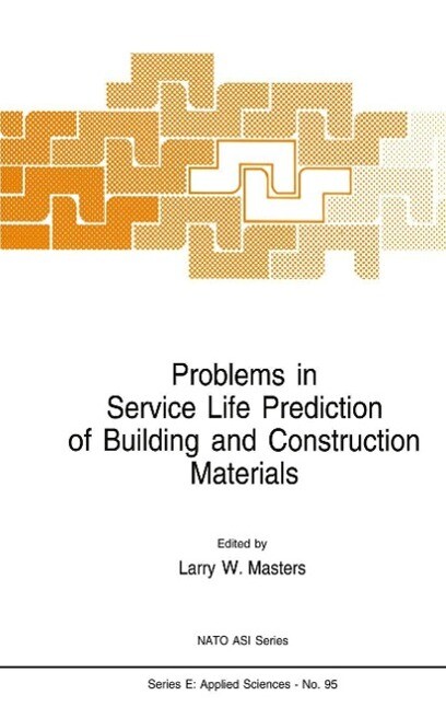 Problems in Service Life Prediction of Building and Construction Materials
