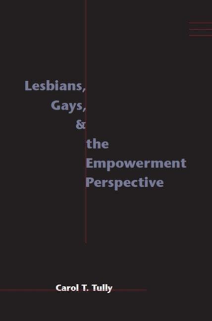 Lesbians Gays and the Empowerment Perspective