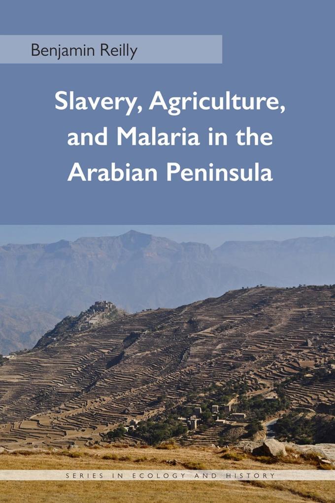 Slavery Agriculture and Malaria in the Arabian Peninsula