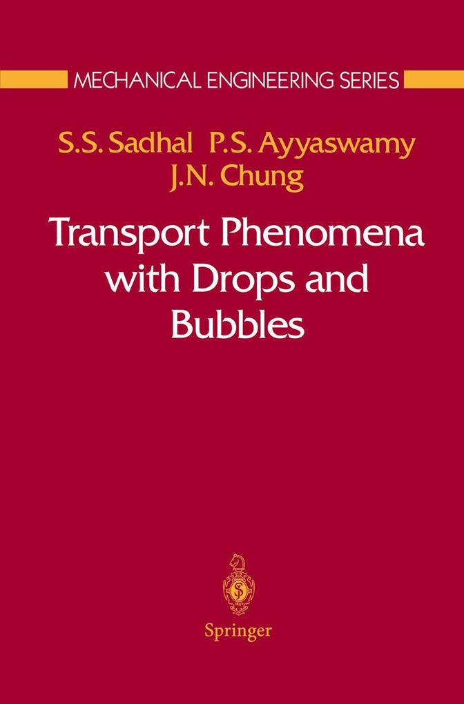 Transport Phenomena with Drops and Bubbles - Satwindar S. Sadhal/ Portonovo S. Ayyaswamy/ Jacob N. Chung