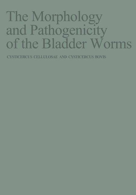 The Morphology and Pathogenicity of the Bladder Worms