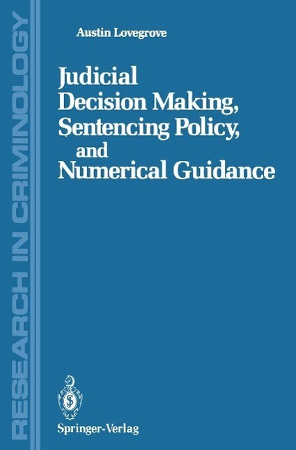 Judicial Decision Making Sentencing Policy and Numerical Guidance
