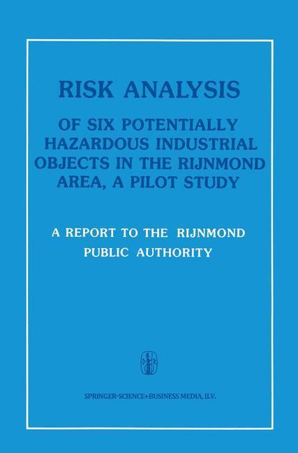 Risk Analysis of Six Potentially Hazardous Industrial Objects in the Rijnmond Area