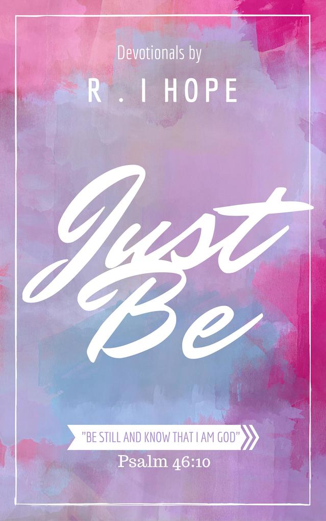 Just Be: Inspiring Daily Devotionals