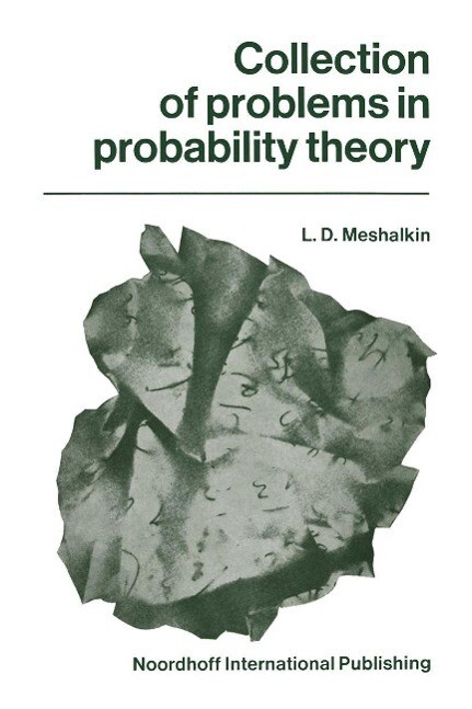 Collection of problems in probability theory - L. D. Meshalkin