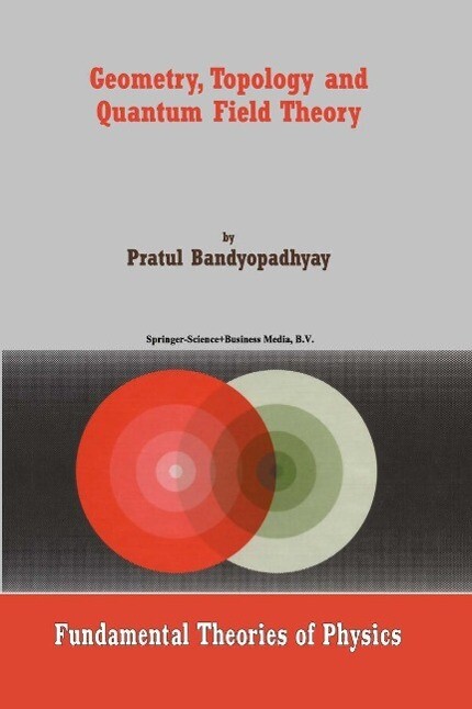 Geometry Topology and Quantum Field Theory