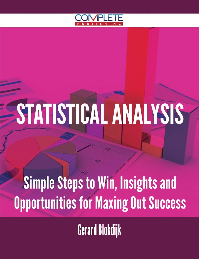 Statistical Analysis - Simple Steps to Win Insights and Opportunities for Maxing Out Success