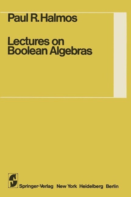 Lectures on Boolean Algebras - Steven Givant/ P. R. Halmos