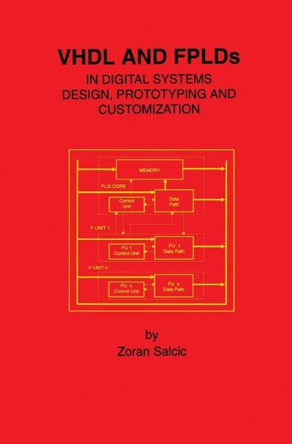 VHDL and FPLDs in Digital Systems Design Prototyping and Customization