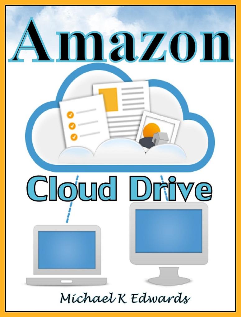 Managing Your Amazon Cloud Drive All You Need to Know About Easy Cloud Storage