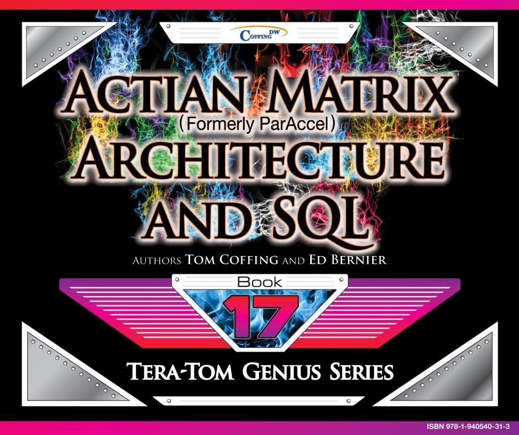 Actian Matrix (Formely ParAccel) - Architecture and SQL