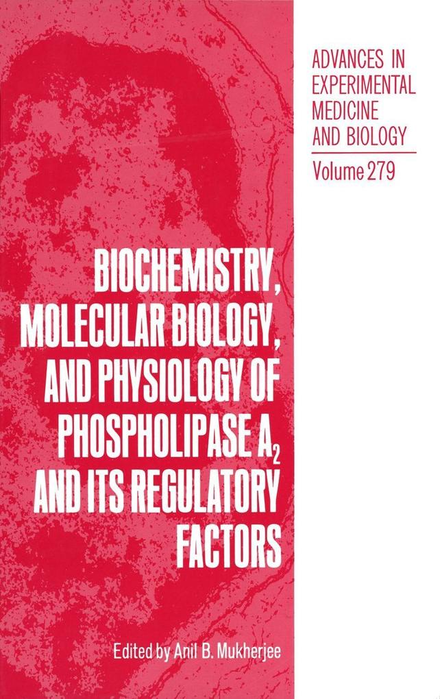Biochemistry Molecular Biology and Physiology of Phospholipase A2 and Its Regulatory Factors