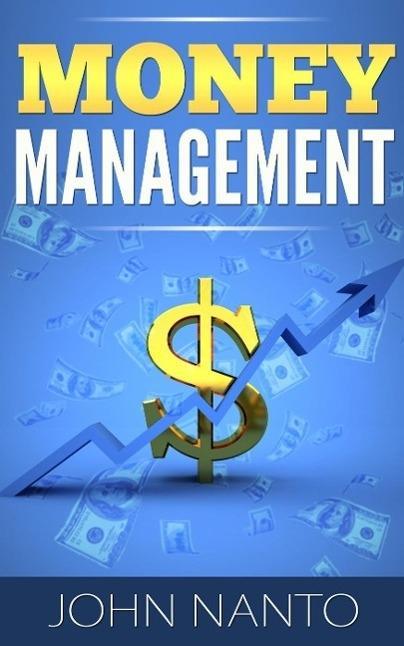 Money Management: Managing Your Money The Correct Way