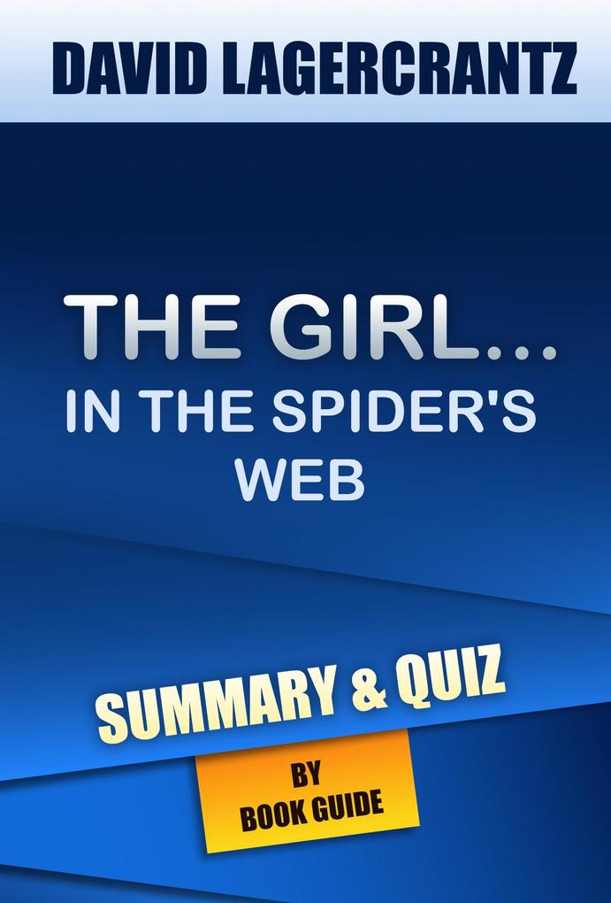 The Girl in the Spider‘s Web: A Lisbeth Salander novel | Summary & Trivia/Quiz